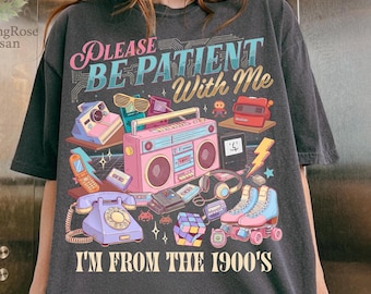 Please Be Patient With Me I'm From The 1900s PNG, Funny 90s Throwback Design, Retro Western Graphic PNG, Vintage Humor Digital Download