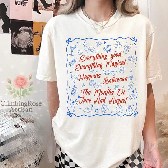 Everything Good & Magical Happens Between June and August Comfort