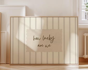 How Lucky Are We Printable Wall Art, Neutral Striped Typography Print, Beige Minimalist Quote DIGITAL DOWNLOAD