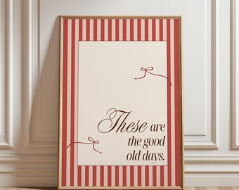 These Are the Good Old Days Print, Vintage Quote Wall Art, Coquette Wall Decor, Red Stripe Poster, Retro Typography Print, Digital Download