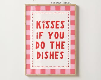 Kisses If You Do The Dishes Print Funny Kitchen Wall Art Pink Coquette Aesthetic Poster Trendy Housewarming Gift Quirky Digital Download