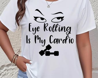 Eye Rolling Cardio Fitness Shirt: Funny Gym Tee for Women