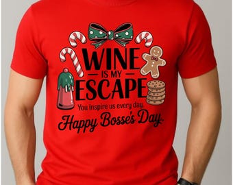 Wine Is My Escape T-Shirt: Funny Christmas Boss's Day Gift