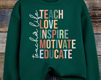 Teacher Life Sweatshirt: Motivational Gift for Educators
