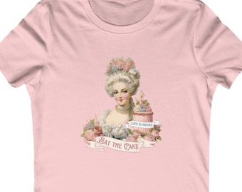Eat the Cake Tshirt, Marie Antoinette Novelty, gift for friend, gift for mom, it's always tea time, Mother's Day Gift