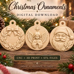 May include: Three circular light-coloured wooden Christmas ornaments featuring relief carvings of a holly wreath with a bow, an angel with wings, and Santa Claus. The text reads Christmas Ornaments, DIGITAL DOWNLOAD, CNC, 3D PRINT, STL FILES, CREATE, DECORATE, ENJOY.