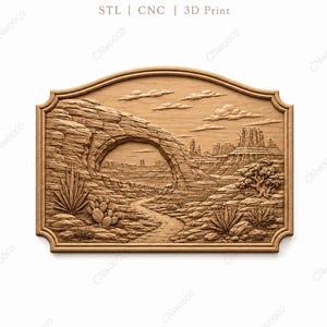 May include: A rectangular wooden wall plaque with a carved relief of a desert landscape featuring a natural stone arch, cacti, and distant mesas. The text "STL | CNC | 3D Print" is centered above the relief. The wood has a light brown finish.