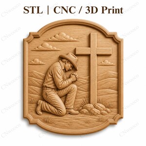 Peut inclure: Sculpture en bois en relief représentant une personne agenouillée en prière devant une croix, portant un chapeau de cowboy. Le fond montre des collines et des nuages. Le texte "STL | CNC / 3D Print" est en haut.