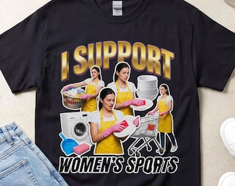 Embarrassing Shirt, I Support Womens Sports Tee, Offensive Shirt Exchange, Cringy T Shirts, Goofy Shirt, Rude T Shirt Gag Gift