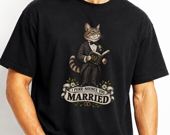 I Purr-Nounce You Married Shirt, Funny Cat Wedding Tee, Officiant Pun Gift, Cat Lover Marriage Humor, Bridal Apparel