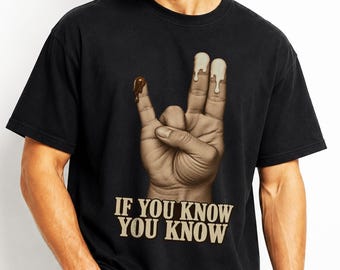 If You Know You Know Shirt, Retro Hand Gesture Tee, Funny Adult Humor T-Shirt, Cheeky Meme Gift