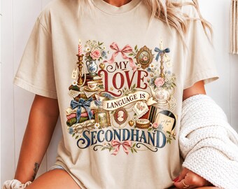 My Love Language Is Secondhand Shirt, Funny Thrifting Tee, Vintage Lover Gift, Thrift Store Treasure Hunter Apparel