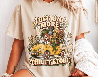 Just One More Thrift Store Shirt, Funny Thrifting Graphic Tee, Secondhand Shopping Gift, Vintage Treasure Hunter Apparel