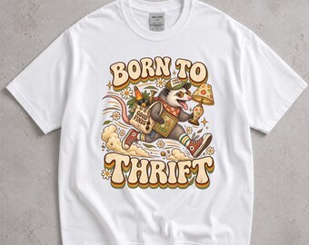 Born to Thrift Shirt, Funny Raccoon Graphic Tee, Thrift Store Lover Gift, Secondhand Shopping Vintage Hunter Apparel