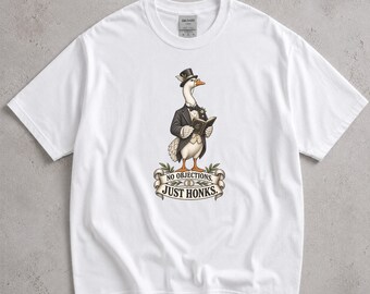 No Objections Just Honks Shirt, Funny Goose Wedding Tee, Officiant Ceremony Humor, Silly Goose Marriage Gift, Bridal Apparel
