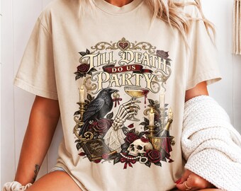 Till Death Do Us Party Shirt, Gothic Wedding Graphic Tee, Skeleton Marriage Humor, Alternative Bride Gift, Dark Wedding Apparel