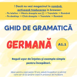 May include: A yellow and white graphic with the text "GHID DE GRAMATICĂ GERMANĂ A1.1". The text "Reguli ușor de înțeles și exemple simple pentru începători" is also present. The Etsy shop name is allaboutgerman.etsy.com.