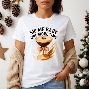 Sip Me Baby One More Time T-Shirt, Espresso Martini, Funny Espresso Martini Shirt, Cocktail Lover Gift, Gift for Her, Coquette