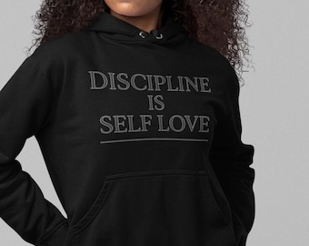 Discipline Is Self Love Hoodie – Minimal Serif Quote, Unisex Cozy Fleece (S–3XL)
