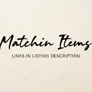 May include: Text that reads "Matching Items" with the words "LINKS IN LISTING DESCRIPTION" below.