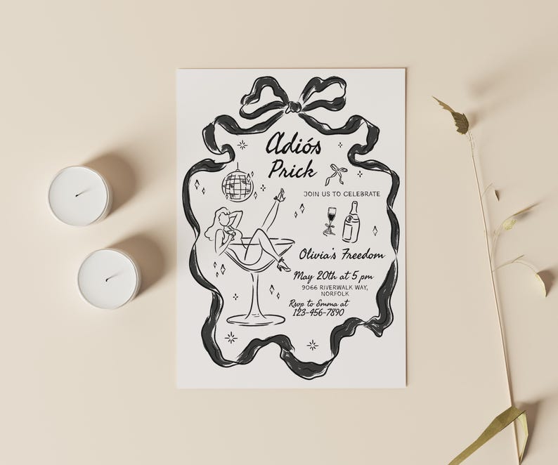 May include: Black and white illustration of a woman in a martini glass with a disco ball and text that reads "Adi&oacute;s Prick. Join us to celebrate Olivia's Freedom. May 20th at 5 pm. 9066 Riverwalk Way, Norfolk. RSVP to Emma at 123-456-7890".