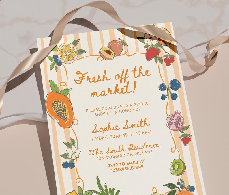 May include: A rectangular bridal shower invitation card with a cream and orange striped background, featuring illustrations of various fruits like papaya, berries, and citrus. The text reads: Fresh off the market! Please join us for a bridal shower in honor of Sophie Smith, Friday, June 15th at 6pm, The Smith Residence, 123 Orchard Grove Lane, RSVP to Emily at 1230.456.87945.