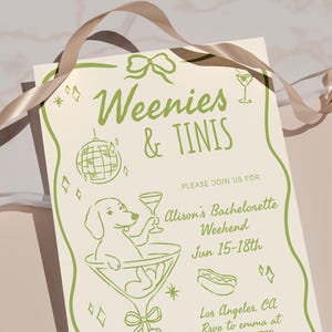 May include: A cream-colored invitation with green text and illustrations for a bachelorette weekend. The text reads "Weenies & Tinis" and includes a drawing of a dog in a martini glass. The invitation is for Alison's Bachelorette Weekend.