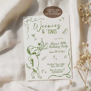 May include: A white rectangular invitation card featuring green line art of a dog wearing a bow tie and holding a tray with a drink and a hot dog. The text reads Weenies & 'Tinis, Join us for Olivia's 30th Birthday Party, June 24 at 4pm, Cocktail Pines Lodge, Olive Hill, CA, Rsvp to emma at 0123456789. A brown oval graphic at the top states Graphics and text colors can be changed.