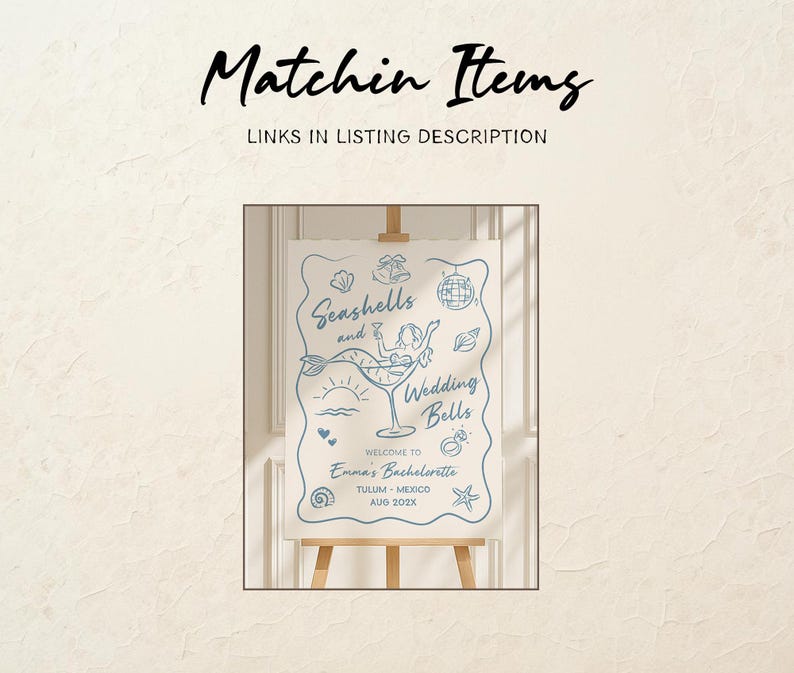 May include: A white sign on an easel with blue line art and text. The sign reads "Seashells and Wedding Bells" with illustrations of a mermaid in a cocktail glass, seashells, and other beach-themed icons. The text "Welcome to Emma's Bachelorette, Tulum, Mexico, Aug 202X" is also present.