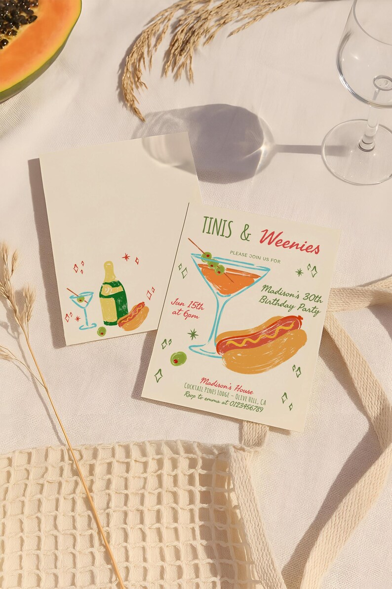 May include: Off-white party invitation with the text "Tinis & Weenies" and "Madison's 30th Birthday Party". The invitation features illustrations of a martini, hot dog, and champagne bottle. The date is June 15th at 6 pm.