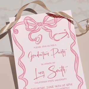 May include: Pink graduation party invitation with a pink ribbon bow and the text "Please join us for a Graduation Party in honor of Lucy Smith, California State University, Saturday, June 16th at 6PM, Norfolk."