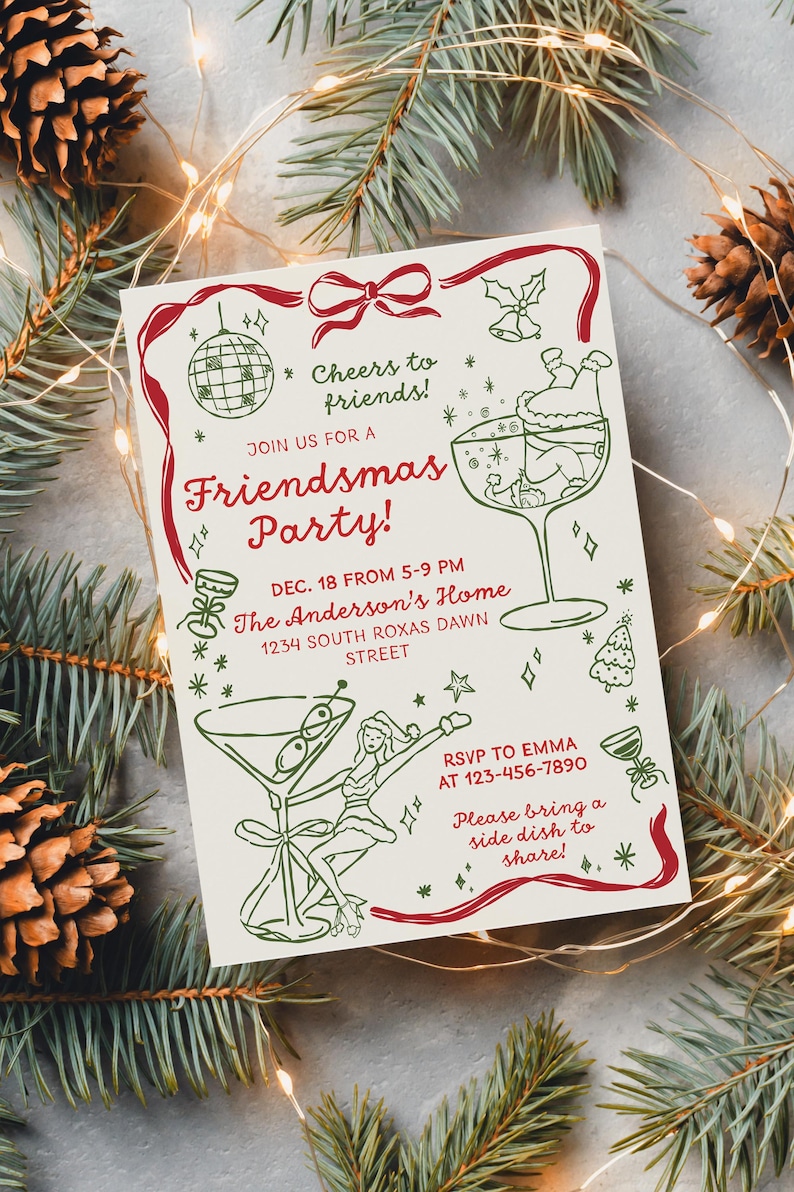 May include: A cream-colored Friendsmas Party invitation with red and green illustrations. The invitation includes text that reads "Cheers to friends!" and "Please bring a side dish to share!" The invitation is surrounded by pine needles, pine cones, and string lights.