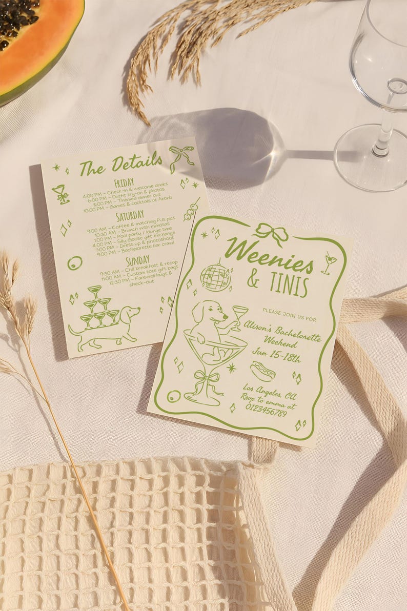 May include: Two invitation cards with green text and illustrations for a bachelorette weekend. One card says "Weenies & Tinis" and the other lists weekend details. A glass and papaya are in the background.