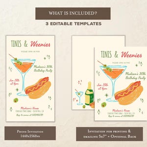 May include: Invitation templates with a cocktail and hot dog illustration. The text reads "Tinis & Weenies" and "Madison's 30th Birthday Party". Includes phone and print invitation options. The invitation is 5x7 inches.