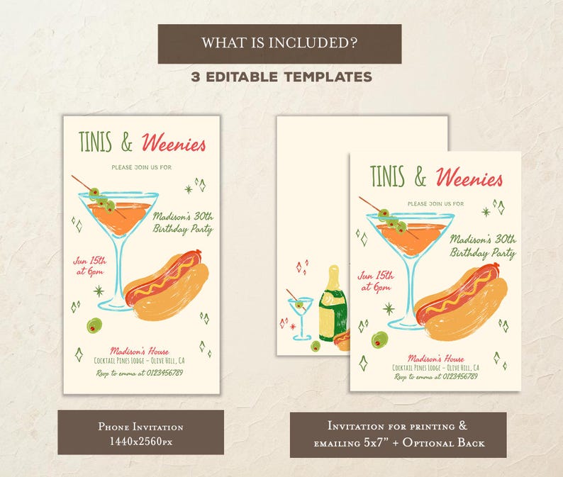 May include: Invitation templates with a cocktail and hot dog illustration. The text reads "Tinis & Weenies" and "Madison's 30th Birthday Party". Includes phone and print invitation options. The invitation is 5x7 inches.