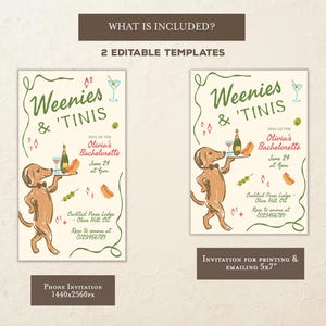 May include: Two editable invitation templates featuring a brown dog wearing a bowtie and holding a tray with a bottle and hot dog. The text reads Weenies & 'Tinis, Olivia's Bachelorette, June 24 at 4pm, Cocktail Pines Lodge, and RSVP to emma at 0123456789.
