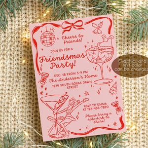 May include: A pink Friendsmas party invitation with red illustrations and text. The invitation includes a disco ball, cocktail glasses, and a dancing figure. Text includes "Cheers to friends!" and party details. The invitation is surrounded by pine branches and fairy lights.