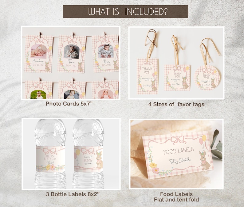 May include: Printable set of digital files for a baby shower or birthday party. Includes 5x7 inch photo cards, 8x2 inch bottle labels, and four sizes of favor tags. The design features a pink and white gingham pattern with a bunny rabbit illustration. The text "What is included?" is at the top of the image.