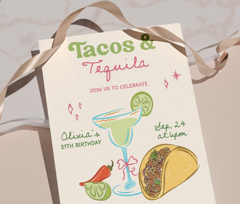 May include: An invitation card with the text "Tacos & Tequila" in green and pink. The card features illustrations of a margarita, taco, chili pepper, and lime. The text "Olivia's 21th Birthday" and "Sep, 24 at 6pm" are also included.