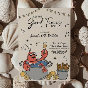 May include: A tan invitation card with a cartoon lobster in a pot, holding a glass of champagne. The text reads "Let the Good Times Boil" and "To Celebrate James's 50th Birthday".