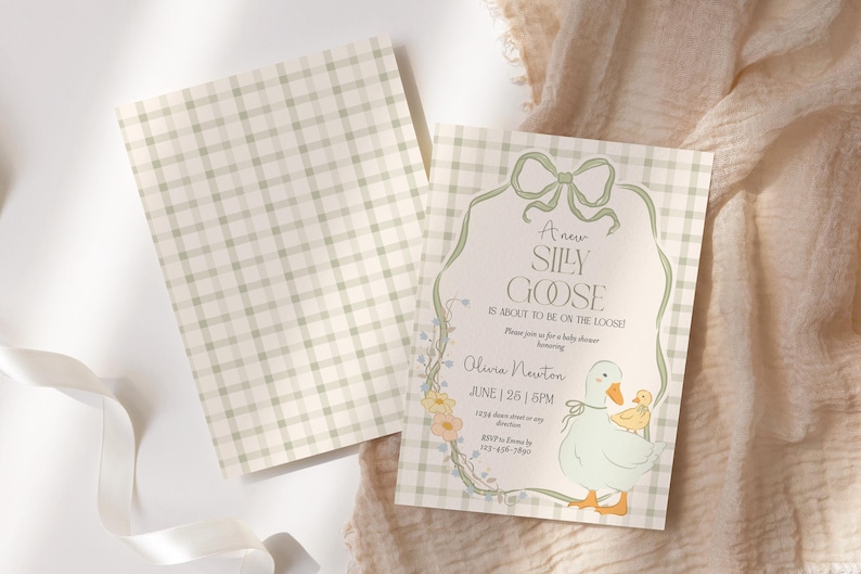 May include: A baby shower invitation with a green and white gingham background. The invitation features a cartoon goose and a baby goose with the text 'A new Silly Goose is about to be on the loose!' and 'Olivia Newton June | 25 | 6PM'.