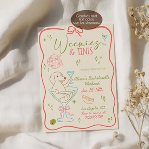 May include: A cream-colored invitation with a pink border features the text "Weenies & Tinies." A cartoon dog sits in a martini glass. The invitation includes details for Alison's Bachelorette Weekend in Los Angeles.