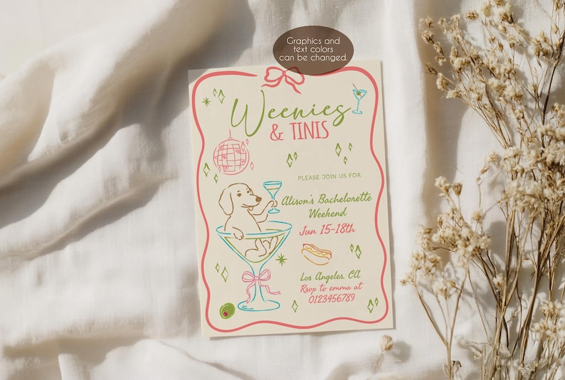 May include: A cream-colored invitation with a pink border features the text "Weenies & Tinies." A cartoon dog sits in a martini glass. The invitation includes details for Alison's Bachelorette Weekend in Los Angeles.