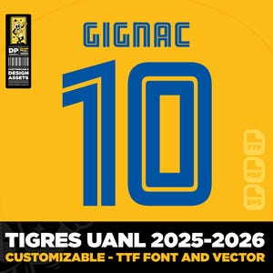 Tigres UANL jersey font 25-26 Mexico vector 2025 ttf, pdf, svg, Gignac, Correa, Brunetta, Digital Typeface
