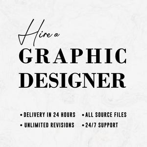 May include: Black and white graphic design advertisement with the text "Hire a GRAPHIC DESIGNER." Additional text includes "Delivery in 24 hours," "All source files," "Unlimited revisions," and "24/7 support."