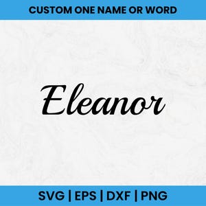Custom Name, Custom Name Calligraphy, Custom name Png, Custom Text Svg, Handlettered Name, Custom name cut file, Custom Name Cursive