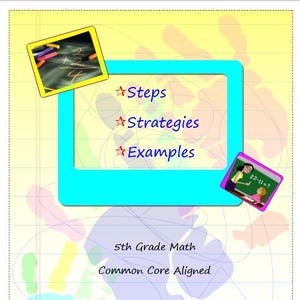 Puede incluir: Una hoja de trabajo colorida con un marco azul y un título que dice "5th Grade Math Common Core Aligned". La hoja de trabajo está decorada con mariquitas y un diseño de huella de mano. La hoja de trabajo enumera "Steps", "Strategies", y "Examples" como componentes clave del aprendizaje.
