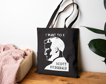 I Want To F. Scott Fitzgerald - Literary Tote Bag
