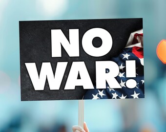 No War Protest Sign: Anti-Trump Poster (17x11 Printable Large Sign)