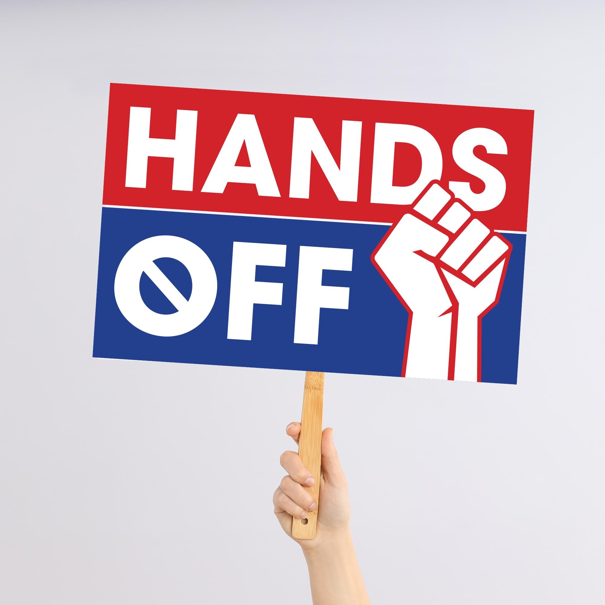 Hand Off Tagging Protest Hands Off Sign Ideas
